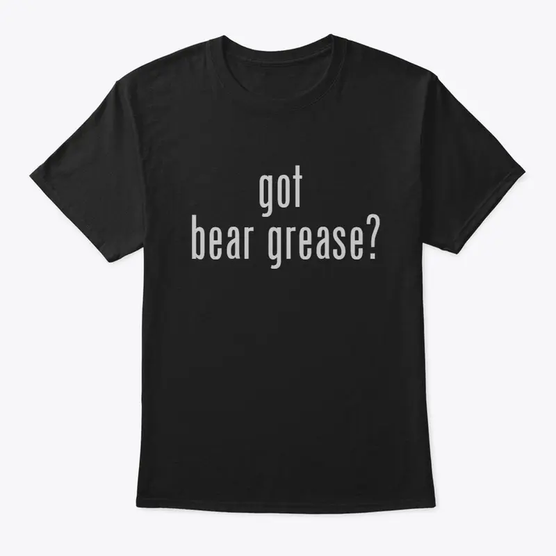 Got Bear Grease?